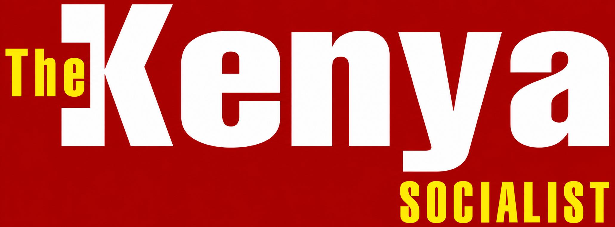 The Kenya Socialist — Progressive Digital Publication